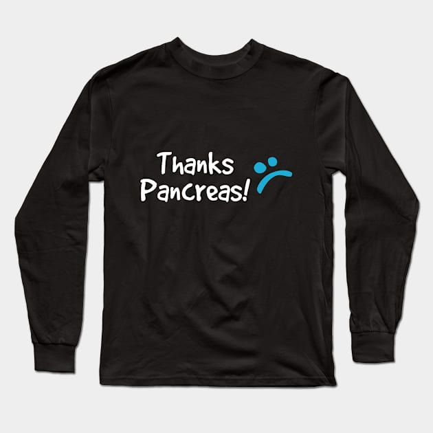 Thanks Pancreas! :( Long Sleeve T-Shirt by Aunt Choppy